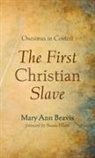 Mary Ann Beavis - The First Christian Slave