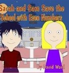 David Ward - Sarah and Sam Save the School with Even Numbers
