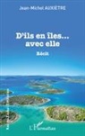 Jean-Michel Auxiètre - D'ils en îles... avec elle