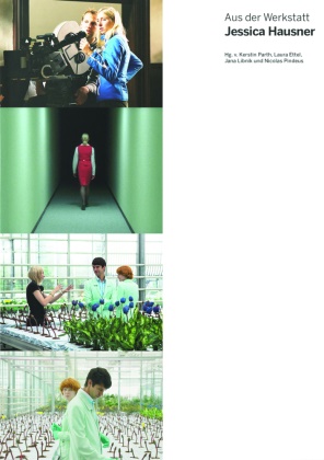 Laura Ettel, Jana Libnik, Albert Meisl, Kerstin Parth, Nicolas Pindeus - Aus der Werkstatt: Jessica Hausner