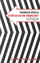Markus K&ouml;hle - Zur&uuml;ck in die Herkunft