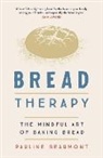 Pauline Beaumont - Bread Therapy