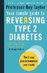 Professor Roy Taylor, Professor Roy Taylor, Roy Taylor - Your Simple Guide to Reversing Type 2 Diabetes