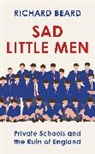 Richard Beard - Sad Little Men