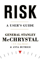 Anna Butrico, Stanley McChrystal - Risk: A User's Guide