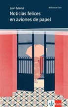 Juan Marsé - Noticias felices en aviones de papel