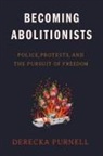 Derecka Purnell - Becoming Abolitionists