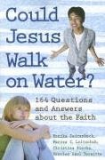 Monika Deitenbeck, Marcus C Leitschuh, Marcus C. Leitschuh, Christina Riecke, Brother Paul Terwitte, … - Could Jesus Walk on Water? 164 Questions and Answers about the Faith