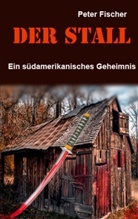 Peter S Fischer, Peter S. Fischer - Der Stall