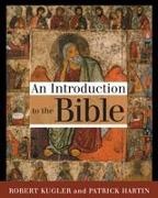 Patrick Hartin, Robert Kugler, Robert A Kugler, Robert A. Kugler - An Introduction to the Bible