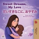 Shelley Admont, Kidkiddos Books - Sweet Dreams, My Love (English Japanese Bilingual Children's Book)