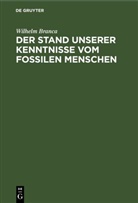 Wilhelm Branca - Der Stand unserer Kenntnisse vom fossilen Menschen