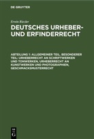 Erwin Riezler - Erwin Riezler: Deutsches Urheber- und Erfinderrecht - Abteilung 1: Allgemeiner Teil. Besonderer Teil: Urheberrecht an Schriftwerken und Tonwerken, Urheberrecht an Kunstwerken und Photographien, Geschmacksmusterrecht