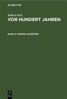 Robert Keil - Robert Keil: Vor hundert Jahren - Band 2: Corona Schröter