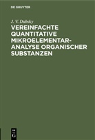 J V Dubsky, J. V. Dubsky - Vereinfachte quantitative Mikroelementaranalyse organischer Substanzen