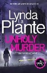 Lynda La Plante - Unholy Murder