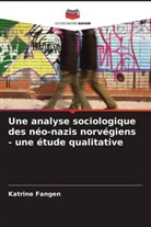 Katrine Fangen - Une analyse sociologique des néo-nazis norvégiens - une étude qualitative