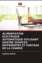 Sathish Alladi - ALIMENTATION ÉLECTRIQUE AUTOMATIQUE UTILISANT QUATRE SOURCES DIFFÉRENTES ET PARTAGE DE LA CHARGE