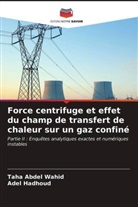 Taha Abdel Wahid, Adel Hadhoud - Force centrifuge et effet du champ de transfert de chaleur sur un gaz confiné