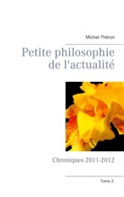 Michel Théron - Petite philosophie de l'actualité