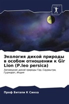 Bitapi K Sinha, Prof Bitapi K Sinha - Jekologiq dikoj prirody w osobom otnoshenii k Gir Lion (P.leo persica)