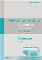 Marcel Bühler - Volkswirtschaftslehre Übungsbuch - Lösungen (Neuauflage)