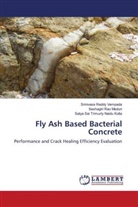 Satya Sai Trimurty Naidu Kolla, Seshagiri Rao Meduri, Srinivasa Reddy Vempada - Fly Ash Based Bacterial Concrete