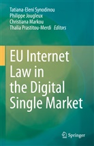 Philipp Jougleux, Philippe Jougleux, Christiana Markou, Christiana Markou et al, Thalia Prastitou-Merdi, Tatiana-Eleni Synodinou - EU Internet Law in the Digital Single Market