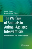 Aubrey H. Fine, H Fine, H Fine, Jos M Peralta, Jose M Peralta, Jose M. Peralta - The Welfare of Animals in Animal-Assisted Interventions