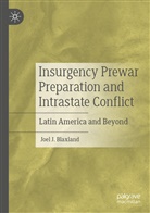 Joel J Blaxland, Joel J. Blaxland - Insurgency Prewar Preparation and Intrastate Conflict