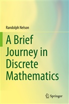 Randolph Nelson - A Brief Journey in Discrete Mathematics