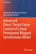 Muhammad Ali Masoo Cheema, Muhammad Ali Masood Cheema, John Edward Fletcher - Advanced Direct Thrust Force Control of Linear Permanent Magnet Synchronous Motor