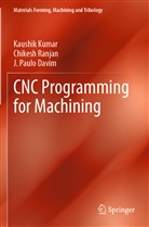 J Paulo Davim, J. Paulo Davim, Kaushik Kumar, Chikesh Ranjan - CNC Programming for Machining