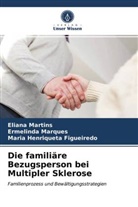 Mar Figueiredo, Maria Henriqueta Figueiredo, Ermelind Marques, Ermelinda Marques, Elian Martins, Eliana Martins - Die familiäre Bezugsperson bei Multipler Sklerose