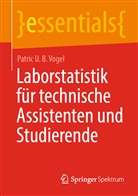 Patric U B Vogel, Patric U. B. Vogel - Laborstatistik für technische Assistenten und Studierende