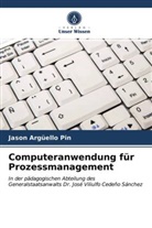 Jason Argüello Pin - Computeranwendung für Prozessmanagement