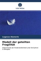 Legesse Alamerie - Modell der geteilten Fragilität