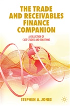 Stephen A Jones, Stephen A. Jones - The Trade and Receivables Finance Companion