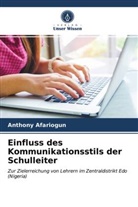 Anthony Afariogun - Einfluss des Kommunikationsstils der Schulleiter