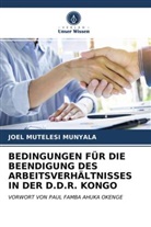 Joel Mutelesi Munyala - BEDINGUNGEN FÜR DIE BEENDIGUNG DES ARBEITSVERHÄLTNISSES IN DER D.D.R. KONGO