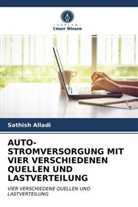 Sathish Alladi - AUTO-STROMVERSORGUNG MIT VIER VERSCHIEDENEN QUELLEN UND LASTVERTEILUNG