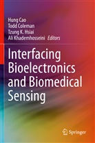 Hung Cao, Tod Coleman, Todd Coleman, Tzung K. Hsiai, Tzung K Hsiai et al, Ali Khademhosseini - Interfacing Bioelectronics and Biomedical Sensing