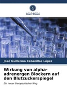 José Guillermo Cabanillas López - Wirkung von alpha-adrenergen Blockern auf den Blutzuckerspiegel