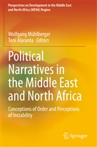 Alaranta, Alaranta, Toni Alaranta, Wolfgan Mühlberger, Wolfgang Mühlberger - Political Narratives in the Middle East and North Africa