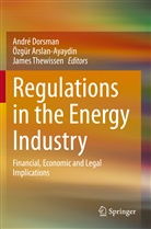Özgü Arslan-Ayaydin, Özgür Arslan-Ayaydin, André Dorsman, James Thewissen - Regulations in the Energy Industry