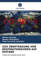 Nasee Almukthar, Naseer Almukthar, Oleg Y Latyshev, Oleg Yurevich Latyshev, Oleg Yur'evich Latyshev, Maur Luisetto... - ZUR ÜBERTRAGUNG VON RESPIRATIONSVIREN AUF DISTANZ