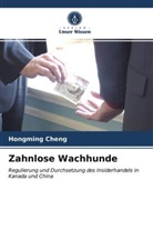 Hongming Cheng - Zahnlose Wachhunde
