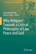 Dawi Bunikowski, Dawid Bunikowski, Puppo, Puppo, Alberto Puppo - Why Religion? Towards a Critical Philosophy of Law, Peace and God