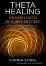 Vianna Stibal - ThetaHealing Graben nach Glaubenssätzen