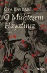 Oya Baydar - O Muhtesem Hayatiniz